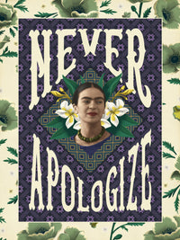 grupo erik frida kahlo never apologize stampa artistica 30x40cm | Yourdecoration.it